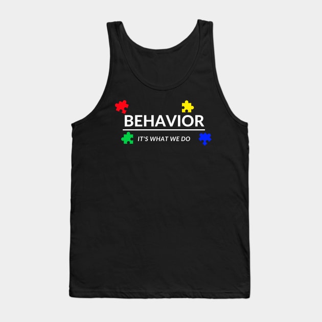 Behavior It's What We Do Tank Top by 30.Dec